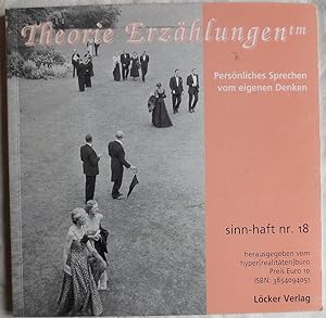 Theorie Erzählungen. Persönliches Sprechen vom eigenen Denken : Sinn-haft ; Nr. 18 : Zeitschrift ...