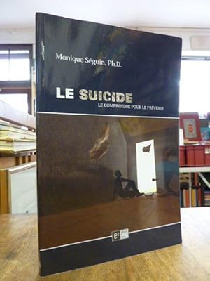 Le suicide - Le comprendre pour le prevenir,