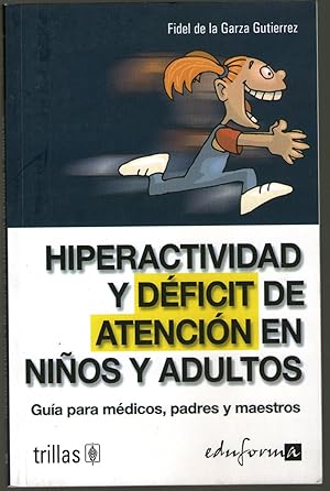 Seller image for HIPERACTIVIDAD Y DEFICIT DE ATENCION EN NIOS Y ADULTOS - GUIA PARA MEDICOS, PADRES Y MAESTROS for sale by Libreria Bibliomania