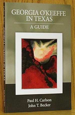 Georgia O'Keeffe in Texas : A Guide