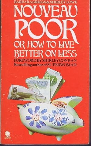 Immagine del venditore per Nouveau Poor, or How to Live Better on Less venduto da Lazy Letters Books
