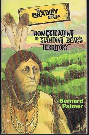 Seller image for Homesteading in Standing Bear's Territory (The Bradley Series) for sale by Lazy Letters Books