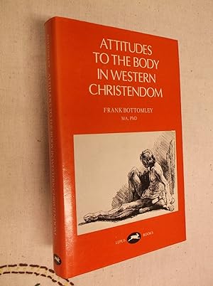 Seller image for Attitudes to the Body in Western Christendom for sale by Barker Books & Vintage