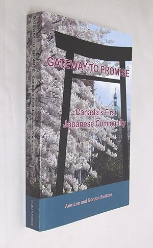 Gateway to Promise Canada's First Japanese Community