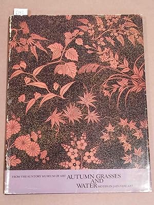 Immagine del venditore per From the Suntory Museum of Art Autumn Grasses and Water Motifs in Japanese Art venduto da Carydale Books