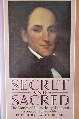 Seller image for Secret and Sacred: The Diaries of James Henry Hammond, a Southern Slaveholder for sale by Moneyblows Books & Music