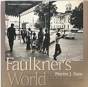 Faulkner's World; The Photographs of Martin J. Dain