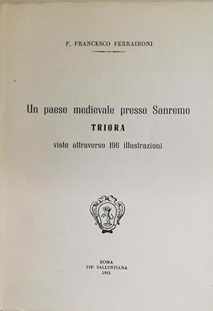 Seller image for Un paese medievale presso Sanremo: Triora visto attraverso 196 illustrazioni for sale by AU SOLEIL D'OR Studio Bibliografico