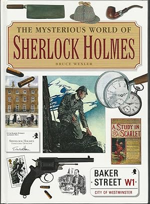 Imagen del vendedor de The Mysterious World of Sherlock Holmes: The Illustrated Guide to the Famous Cases, Infamous Adversaries, and Ingenious Methods of the Great Detective a la venta por Dorley House Books, Inc.