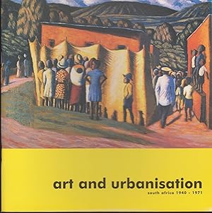 Seller image for Art and Urbanisation South Africa 1940-1971 for sale by Snookerybooks