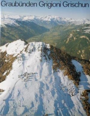 Graubünden Grigioni Grischun Herausgegeben im Auftrag der Regierung des Kantons Graubünden