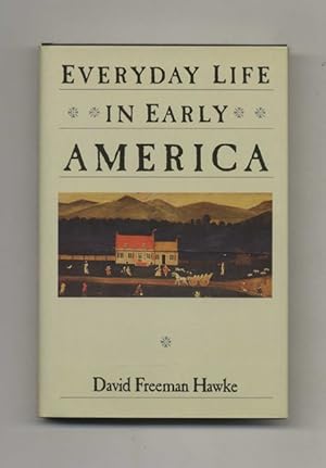 Bild des Verkufers fr Everyday Life in Early America zum Verkauf von Books Tell You Why  -  ABAA/ILAB