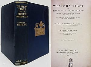 WESTERN TIBET AND THE BRITISH BORDERLAND, THE SACRED COUNTRY OF HINDUS AND BUDDHISTS WITH AN ACCO...