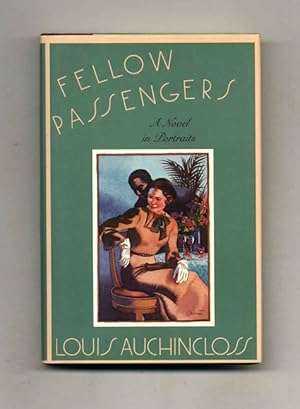 Fellow Passengers; A Novel In Portraits - 1st Edition/1st Printing