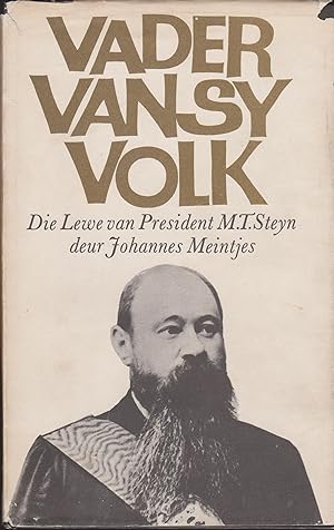Seller image for Vader van sy Volk - Die lewe van President MT Steyn for sale by Snookerybooks