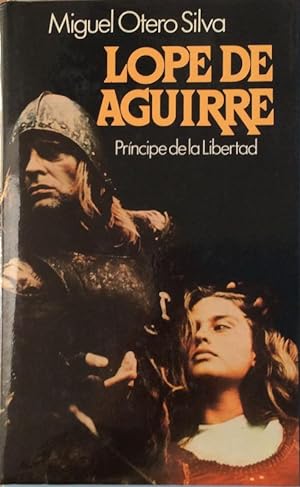 Lope de Aguirre, príncipe de la libertad