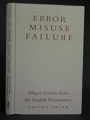 Error Misuse Failure: Object Lessons from the English Renaissance