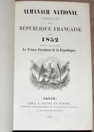 Almanach National. Annuaire de la République Française pour 1852 présenté à son Altesse Le Prince...