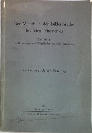 Bild des Verkufers fr Der Mensch in der Bildersprache des Alten Testamentes: Ein Beitrag zur Bedeutungs- und Stilgeschichte des Alten Testamentes; Inaugural-Dissertation. zum Verkauf von books4less (Versandantiquariat Petra Gros GmbH & Co. KG)