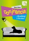 Imagen del vendedor de Dominancia : realidad o ficcin? a la venta por AG Library