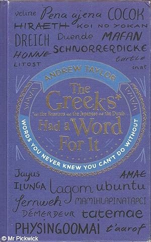 Seller image for The Greeks Had a Word for it: Words You Never Knew You Can't do Without for sale by Mr Pickwick's Fine Old Books