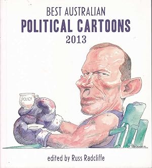 Bild des Verkufers fr Best Australian Political Cartoons 2013 zum Verkauf von Mr Pickwick's Fine Old Books