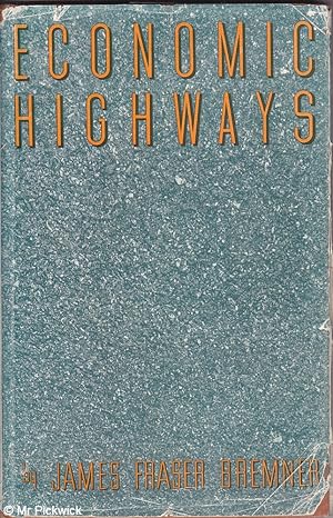 Seller image for Economic Highways: A Study of Roads and Emulsions for sale by Mr Pickwick's Fine Old Books