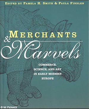 Immagine del venditore per Merchants & Marvels: Commerce, Science and Art in Early Modern Europe venduto da Mr Pickwick's Fine Old Books