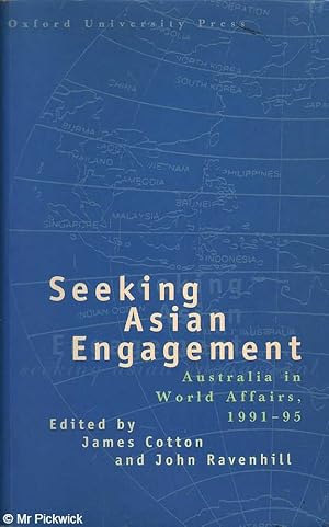 Imagen del vendedor de Seeking Asian Engagement: Australia in World Affairs, 1991-95 a la venta por Mr Pickwick's Fine Old Books