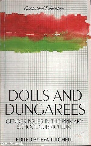 Dolls and Dungarees: Gender Issues in the Primary School Curriculum Gender and Education Series