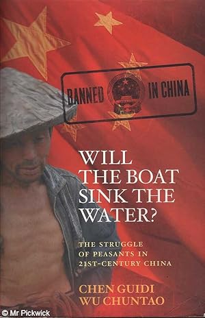 Image du vendeur pour Will the Boat Sink the Water? The Struggle of Peasants in 21st Century China mis en vente par Mr Pickwick's Fine Old Books