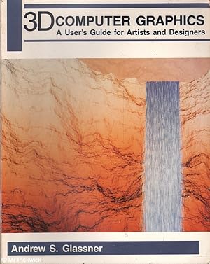 Immagine del venditore per 3D Computer Graphics: A User's Guide for Artists and Designers venduto da Mr Pickwick's Fine Old Books