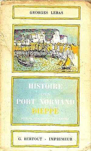 Imagen del vendedor de HISTOIRE D'UN PORT NORMAND SOUS LA REVOLUTION ET L'EMPIRE (DIEPPE) a la venta por Jean-Louis Boglio Maritime Books