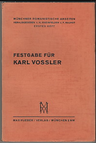 Bild des Verkufers fr Festgabe zum 60. Geburtstag Karl Vosslers (am 6. Sept. 1932). berreicht von Mnchner Romanisten. Beitrge von Leo Jordan . / Mnchener romanistische Arbeiten. Herausgegeben von Hans Rheinfelder und Franz Rauhut. Erstes Heft 1. zum Verkauf von Antiquariat ExLibris Erlach Eberhard Ott