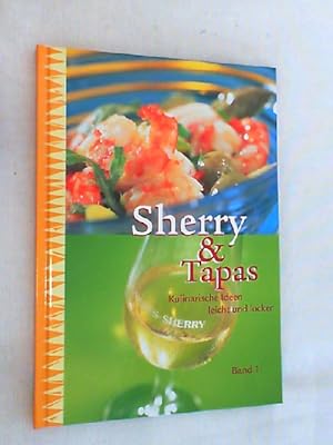 Seller image for Sherry & Tapas. Kulinarische Ideen leicht und locker Band. 1. for sale by Versandantiquariat Christian Back