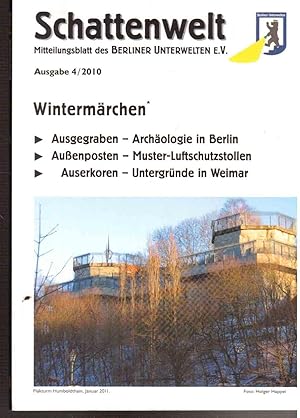 Seller image for Schattenwelt Mitteilungsblatt des Berliner Unterwelten e.V. Ausgabe 4(2010): Wintermrchen for sale by Antiquariat Jterbook, Inh. H. Schulze