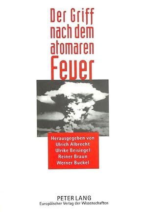 Seller image for Der Griff nach dem atomaren Feuer: 2., berarbeitete Auflage : 2., berarbeitete Auflage. Dissertationsschrift for sale by AHA-BUCH