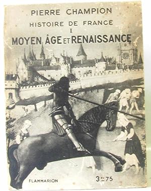 Histoire de France I Moyen Age et Renaissance