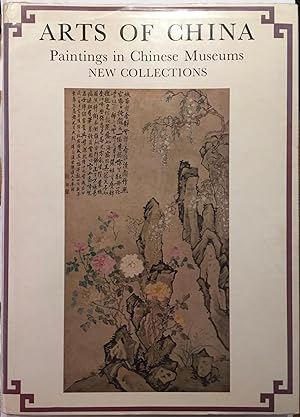 Seller image for Arts of China Volume 3 : paintings in Chinese museums : new collections for sale by Joseph Burridge Books