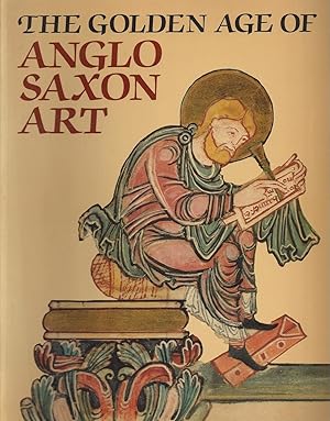 Imagen del vendedor de The Golden Age of ANGLO-SAXON ART 966-1061 a la venta por �ART...on paper - 20th Century Art Books