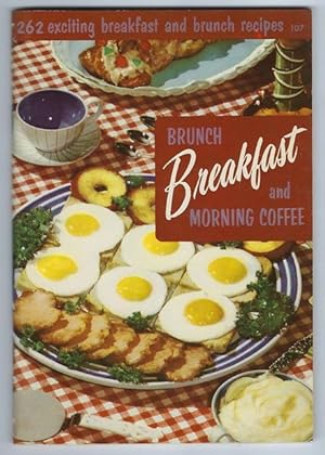 Seller image for Brunch Breakfast and Morning Coffee : 262 exciting breakfast and brunch recipes for sale by cookbookjj