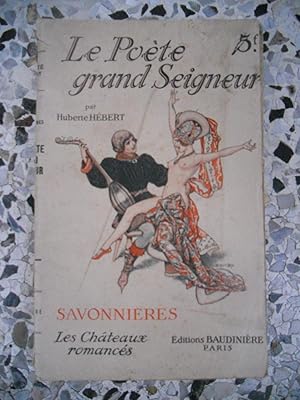 Bild des Verkufers fr Le poete grand seigneur - Savonnieres zum Verkauf von Frederic Delbos