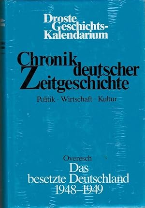 Chronik deutscher Zeitgeschichte. Band 3/II: Das besetzte Deutschland 1948-1949. Politik - Wirtsc...