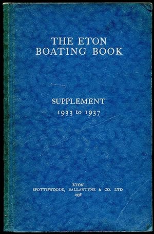 Image du vendeur pour Supplement to the Eton Boating Book of 1816 to 1932, For the Five Years 1933 to 1937 mis en vente par Little Stour Books PBFA Member