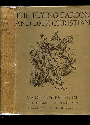 Image du vendeur pour The Flying Parson and Dick Christian; Incorporating 'The Druid's', 'Silk and Scarlet' and 'Post and Paddock', plus unpublished letters from George Osbaldeston mis en vente par Little Stour Books PBFA Member