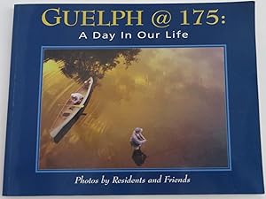 Imagen del vendedor de Guelph @ 175: A Day In Our Life a la venta por EWCS BookEnds