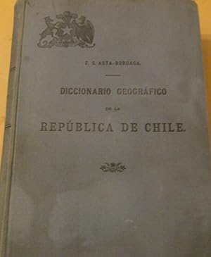 Diccionario Geográfico de la República de Chile. Segunda edición corregida y aumentada