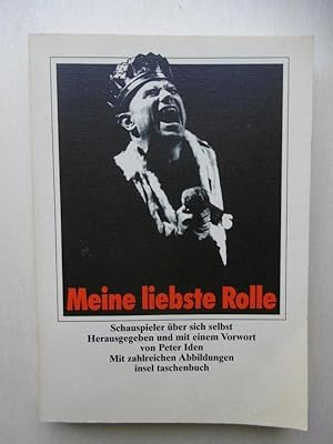 Meine liebste Rolle. Schauspieler über sich selbst. Herausgegeben und mit einem Vorwort von Peter...