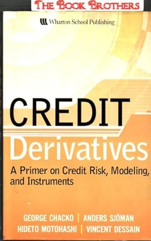 Seller image for Credit Derivatives:A Primer on Credit Risk,Modeling,and Instruments for sale by THE BOOK BROTHERS