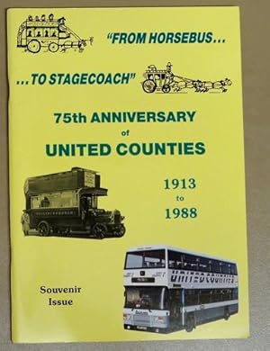 From Horsebus to Stagecoach: 75th (Seventy-fifth) Anniversary of United Counties Omnibus Co. Ltd....